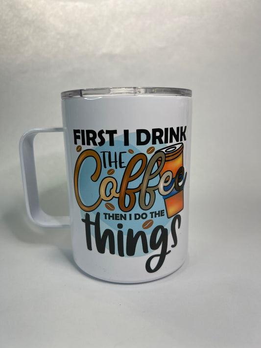 First Coffee Then Do Things